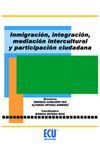 INMIGRACIÓN, INTEGRACIÓN, MEDIACIÓN INTERCULTURAL Y PARTICIPACIÓN CIUDADANA