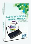 LAS TIC EN LA ESCUELA: TEORIA Y PRACTICA