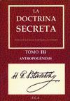 LA DOCTRINA SECRETA. TOMO III ANTROPOGENESIS