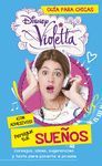 VIOLETTA. GUÍA PARA CHICAS. PERSIGUE TUS SUEÑOS