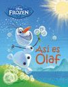 FROZEN. LIBRO ILUSTRADO. ASÍ ES OLAF