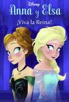 FROZEN. ANNA Y ELSA. ¡VIVA LA REINA! NOVELA