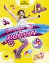 SOY LUNA. GUIA PARA PATINAR