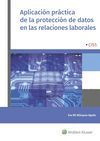 APLICACIÓN PRÁCTICA DE LA PROTECCIÓN DE DATOS EN LAS RELACIONES LABORALES