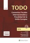 TODO CONVENIOS FISCALES INTERNACIONALES Y FISCALIDAD DE LA UNIÓN EUROPEA 2016