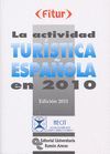 LA ACTIVIDAD TURISTICA ESPAÑOLA EN 2010. ED.2011