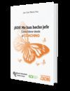 ¡SOS! ME HAN HECHO JEFE