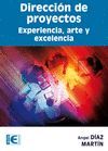 DIRECCION DE PROYECTOS. EXPERIENCIA, ARTE Y EXCELENCIA