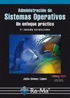 ADMINISTRACIÓN DE SISTEMAS OPERATIVOS. UN ENFOQUE PRÁCTICO. 2ª EDICIÓN