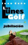 LUNES AL GOLF PISTAS SABIAS PARA DISFRUTAR DE LA JUBILACION