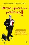 MAMA, QUIERO SER POLITICO!