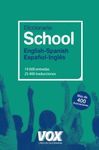 DICCIONARIO SCHOOL ENGLISH-SPANISH / ESPAÑOL-INGLÉS