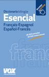 DICCIONARIO ESENCIAL FRANÇAIS-ESPAGNOL / ESPAÑOL-FRANCÉS