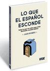 LO QUE EL ESPAÑOL ESCONDE