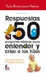 RESPUESTAS A 50 PREGUNTAS BÁSICAS PAR ENTENDER Y CRIAR A LOS HIJOS