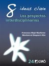 8 IDEAS CLAVE LOS PROYECTOS INTERDISCIPLINARIOS