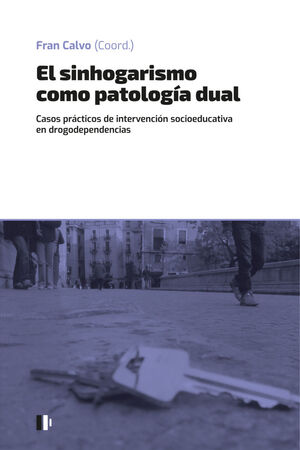 EL SINHOGARISMO COMO PATOLOGÍA DUAL