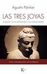 TRES JOYAS, LAS - EL BUDA, SU ENSEÑANZA Y LA COMUNIDAD