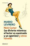 NICK CARTER (SE DIVIERTE MIENTRAS EL LECTOR ES ASESINADO Y YO AGONISO) Y OTRAS NOVELAS