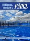 1001 JUEGOS Y EJERCICIOS DE PADEL