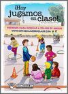 HOY JUGAMOS EN CLASE:RECURSOS PARA ENSEÑAR A TRAVES JUEGOS