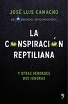 LA CONSPIRACIÓN REPTILIANA Y OTRAS VERDADES QUE IGNORAS