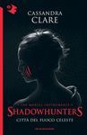 CITTA DEL FUOCO CELESTE  SHADOWHUNTERS 6