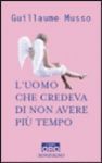 L'UOMO CHE CREDEVA DI NON AVERE PIU TEMP