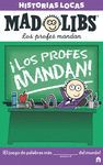 MAD LIBS. HISTORIAS LOCAS. LOS PROFES MANDAN