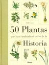 50 PLANTAS QUE HAN CAMBIADO EL CURSO DE LA HISTORIA