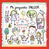 MI PEQUEÑO TALLER - MI ENTORNO