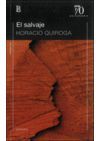 EL SALVAJE / HORACIO QUIROGA.