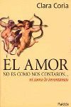 EL AMOR NO ES COMO NOS CONTARON... NI COMO LO INVENTAMOS