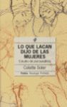 LO QUE LACAN DIJO DE LAS MUJERES. ESTUDIO DE PSICOANALISIS