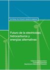 FUTURO DE LA ELECTRICIDAD, HIDROCARBUROS Y ENERGÍAS ALTERNATIVAS