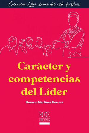 CARÁCTER Y COMPETENCIAS DEL LÍDER