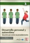 DESARROLLO PERSONAL Y AUTOESTIMA. GUÍA PRÁCTICA PARA OBTENER UNA PERSONALIDAD AT