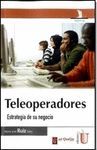 TELEOPERADORES. ESTRATEGIA DE SU NEGOCIO