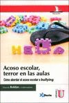 ACOSO ESCOLAR, TERROR EN LAS AULAS. COMO ABORDAR EL ACOSO ESCOLAR O BULLYNG.