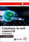 CONSTRUYE TU WEB COMERCIAL. DE LA IDEA AL NEGOCIO