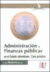 ADMINISTRACIÓN Y FINANZAS PÚBLICAS EN EL ESTADO COLOMBIANO. CASO PRÁCTICO
