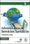 ADMINISTRACIÓN DE SERVICIOS TURÍSTICOS. PROMOCIÓN Y VENTA
