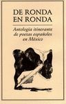 DE RONDA EN RONDA.. ANTOLOGÍA ITINERANTE DE POETAS ESPAÑOLES EN MÉXICO