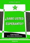 ¿SABE USTED ESPERANTO?. CURSO PRÁCTICO DE LA LENGUA INTERNACIONAL