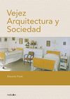 VEJEZ, ARQUITECTURA Y SOCIEDAD