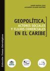 GEOPOLÍTICA, ACTORES SOCIALES Y FLUJOS COMERCIALES EN EL CARIBE