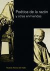 POÉTICA DE LA RAZÓN Y OTRAS ENMIENDAS