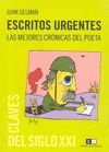 ESCRITOS URGENTES.LAS MEJORES CRONICAS DEL POETA