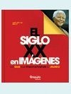 SIGLO XX EN IMAGENES, EL.