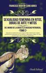 SEXUALIDAD FEMENINA EN RITOS, OBRAS DE ARTE Y MITOS -VOL.II-
